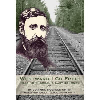 预订Westward I Go Free:Tracing Thoreau's Last Journey