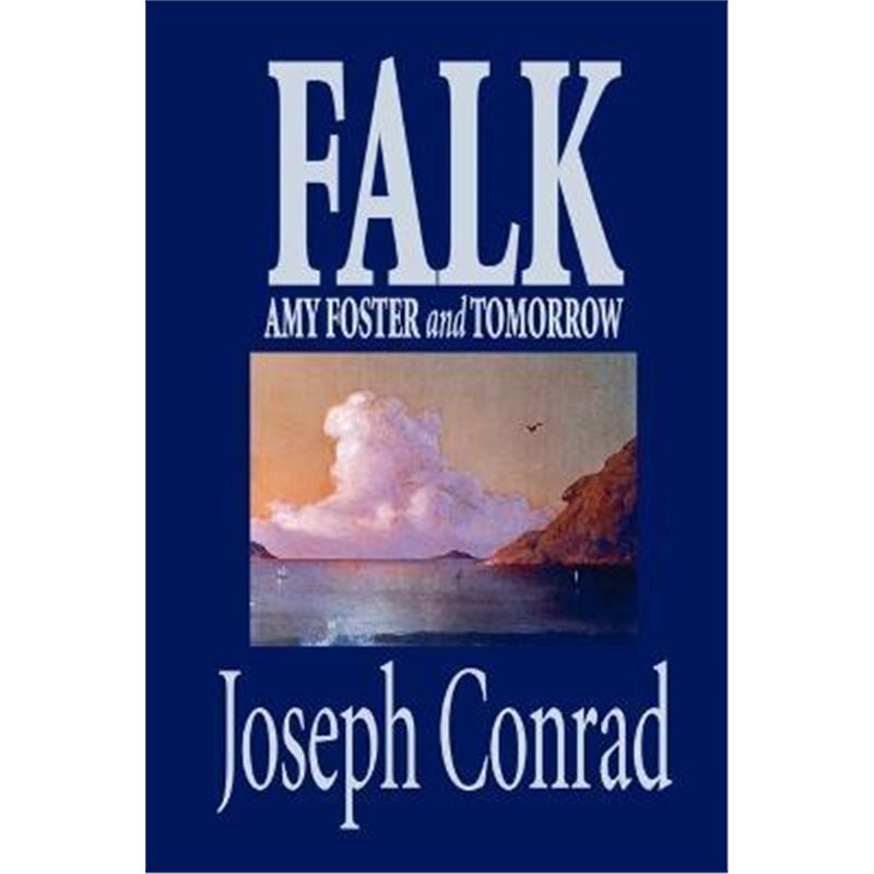 按需印刷不退不换Falk, Amy Foster, and Tomorrow by Joseph Conrad, Fiction, Classics[9781592244119]
