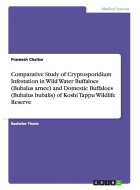 预订Comparative Study of Cryptosporidium Infestation  in Wild Water Buffaloes (Bubalus arnee) and  Domes