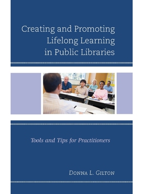 按需印刷不退不换Creating and Promoting Lifelong Learning in Public Libraries[9781442269514]