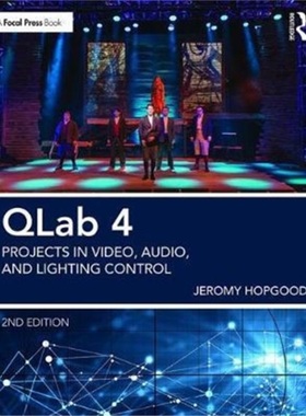 预订QLab 4:Projects in Video, Audio, and Lighting Control[9781138036413]