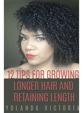 按需印刷12 Tips for growing hair and retaining length (latest, small version)[9781387032365]