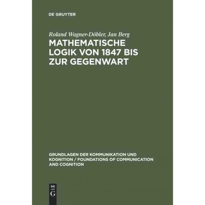 按需印刷DEG Mathematische Logik von 1847 bis zur Gegenwart[9783110139877]