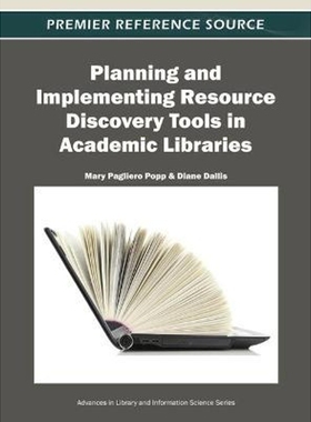 按需印刷Planning and Implementing Resource Discovery Tools in Academic Libraries[9781466618213]