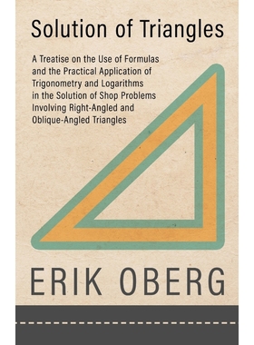 预订Solution of Triangles - A Treatise on the Use of Formulas and the Practical Application of Trigonome