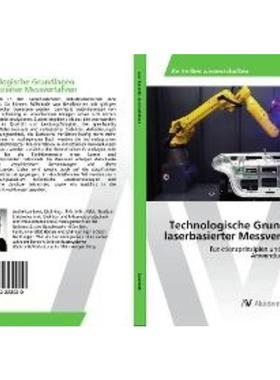 预订【德语】 Technologische Grundlagen laserbasierter Messverfahren:Funktionsprinzipien und indu