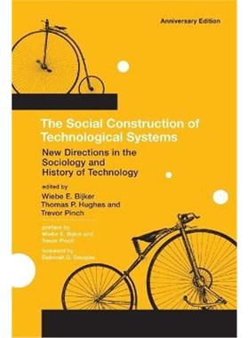 预订The Social Construction of Technological Systems:New Directions in the Sociology and History of Technology