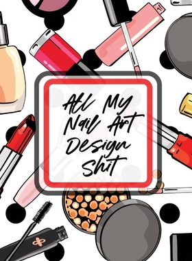 按需印刷All My Nail Art Design Shit[9781953332202]