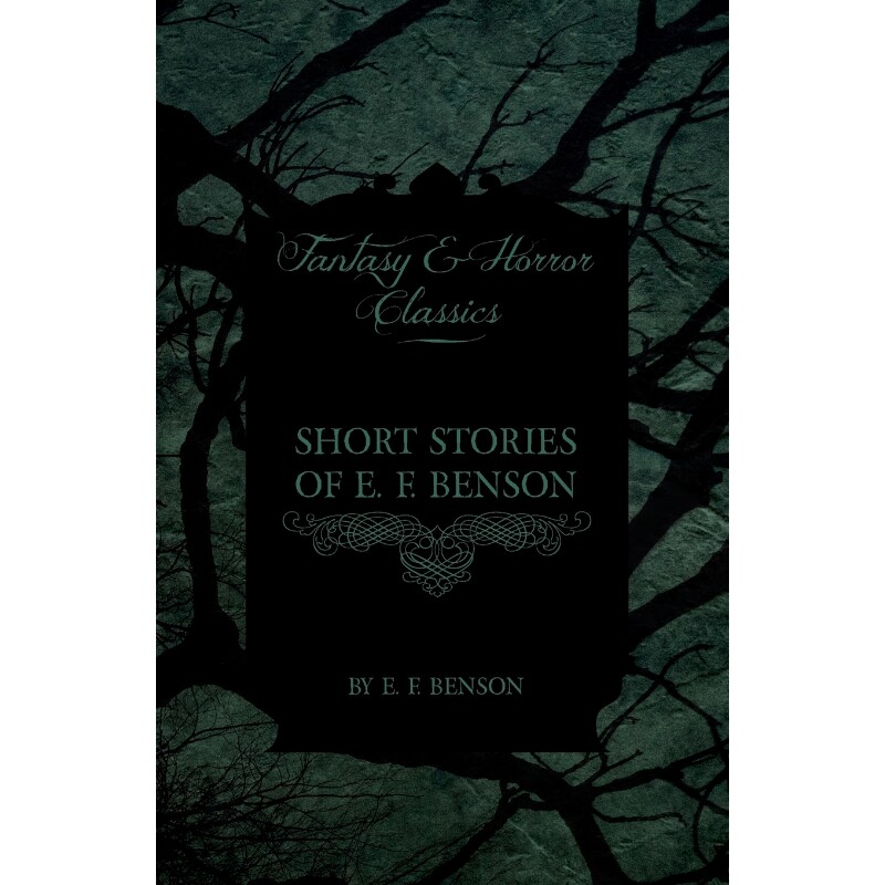 按需印刷不退不换Short Stories of E. F. Benson (Fantasy and Horror Classics)[9781447406617]