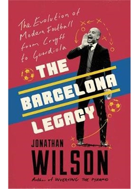 预订The Barcelona Legacy:Guardiola, Mourinho and the Fight For Football's Soul