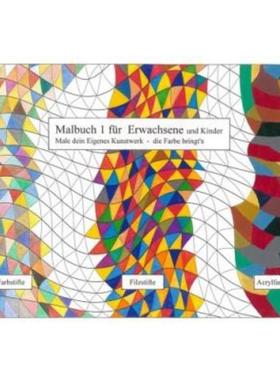 预订【德语】 Malbuch für Erwachsene und Kinder:Male dein Eigenes Kunstwerk - die Farbe bringt's.