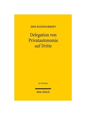 预订【德语】Delegation von Privatautonomie auf Dritte:Zul?ssigkeit, Verfahren und Kontrolle von Inhaltsbestimmungen und