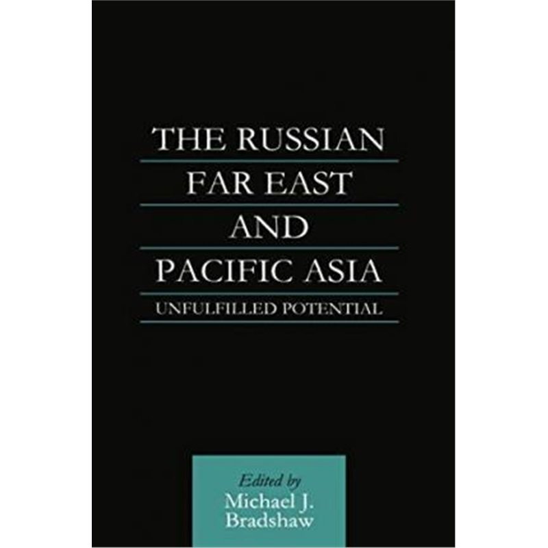 预订the russian far east and pacific asia:unfulfilled potential