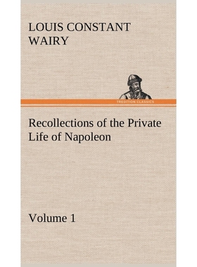 按需印刷Recollections of the Private Life of Napoleon - Volume 01[9783849175337]