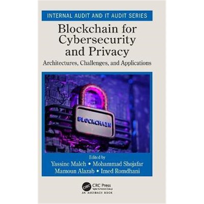 按需印刷Blockchain for Cybersecurity and Privacy:Architectures, Challenges, and Applications[9780367473587]