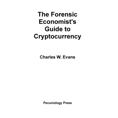 按需印刷不退不换The Forensic Economist's Guide to Cryptocurrency[9781733603607]