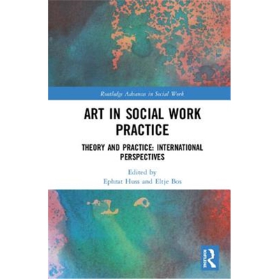 按需印刷不退不换图书Art in Social Work Practice:Theory and Practice: International Perspectives[9781138501249]