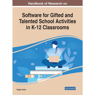 按需印刷不退不换Handbook of Research on Software for Gifted and Talented School Activities in K-12 Classrooms[9781799814