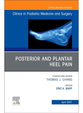 预订Posterior and plantar heel pain, An Issue of Clinics in Podiatric Medicine and S[9780323796323]