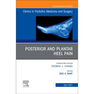 预订Posterior and plantar heel pain, An Issue of Clinics in Podiatric Medicine and S[9780323796323]