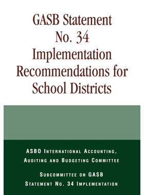 按需印刷GASB Statement No. 34 Implementation Recommendations for School Districts[9781578860678]