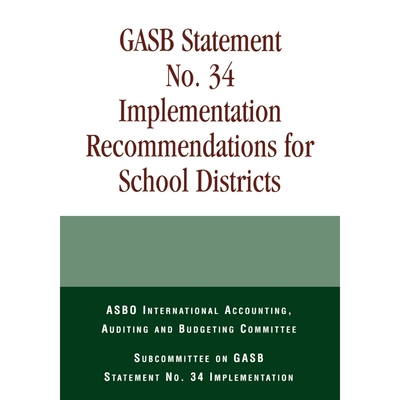 按需印刷GASB Statement No. 34 Implementation Recommendations for School Districts[9781578860678]