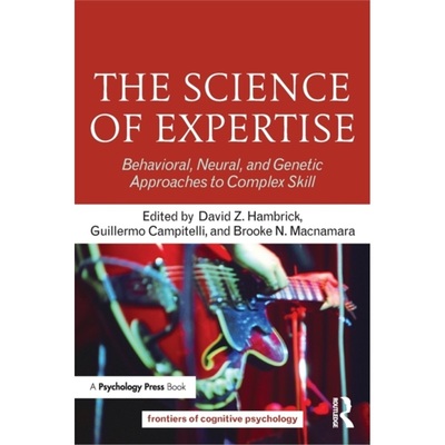 预订The Science of Expertise:Behavioral, Neural, and Genetic Approaches to Complex S[9781138204386]