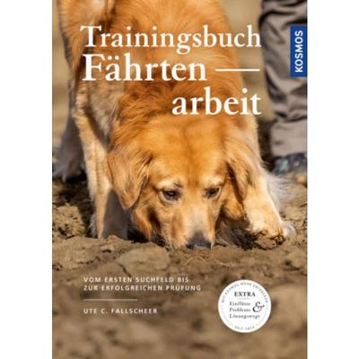 预订【德语】 Trainingsbuch Fährtenarbeit:Vom ersten Suchfeld bis zur erfolgreichen Prü