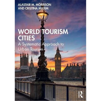 按需印刷不退不换World Tourism Cities:A Systematic Approach to Urban Tourism[9780367629120]