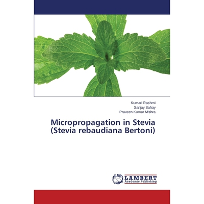 按需印刷不退不换Micropropagation in Stevia (Stevia rebaudiana Bertoni)[9783659684920]