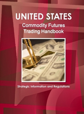 按需印刷US Commodity Futures Trading Handbook - Strategic Information and Regulations[9781577516095]