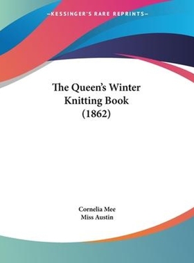 按需印刷The Queen's Winter Knitting Book (1862)[9781104399139]