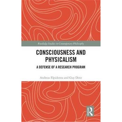 按需印刷Consciousness and Physicalism:A Defense of a Research Program[9781138928053]