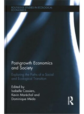 按需印刷不退不换Post-growth Economics and Society:Exploring the Paths of a Social and Ecological Transition[978113850327