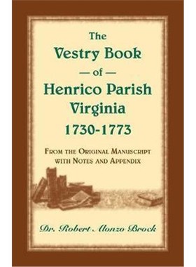 按需印刷The Vestry Book of Henrico Parish, Virginia, 1730-1773[9781556135064]