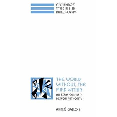 预订The World Without, the Mind Within:An Essay on First-Person Authority