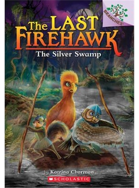 学乐大树系列The Silver Swamp: A Branches Book (The Last Firehawk #8)