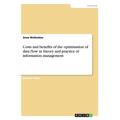 预订不退不换Costs and benefits of the optimisation of data flow in theory and practice of information management