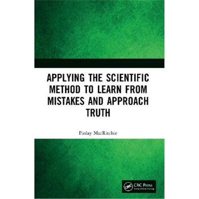 按需印刷Applying the Scientific Method to Learn from Mistakes and Approach Truth[9781032183305]