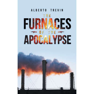 按需印刷The Furnaces of the Apocalypse[9781524698607]