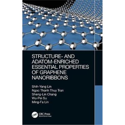 按需印刷不退不换Structure- and Adatom-Enriched Essential Properties of Graphene Nanoribbons[9780367002299]