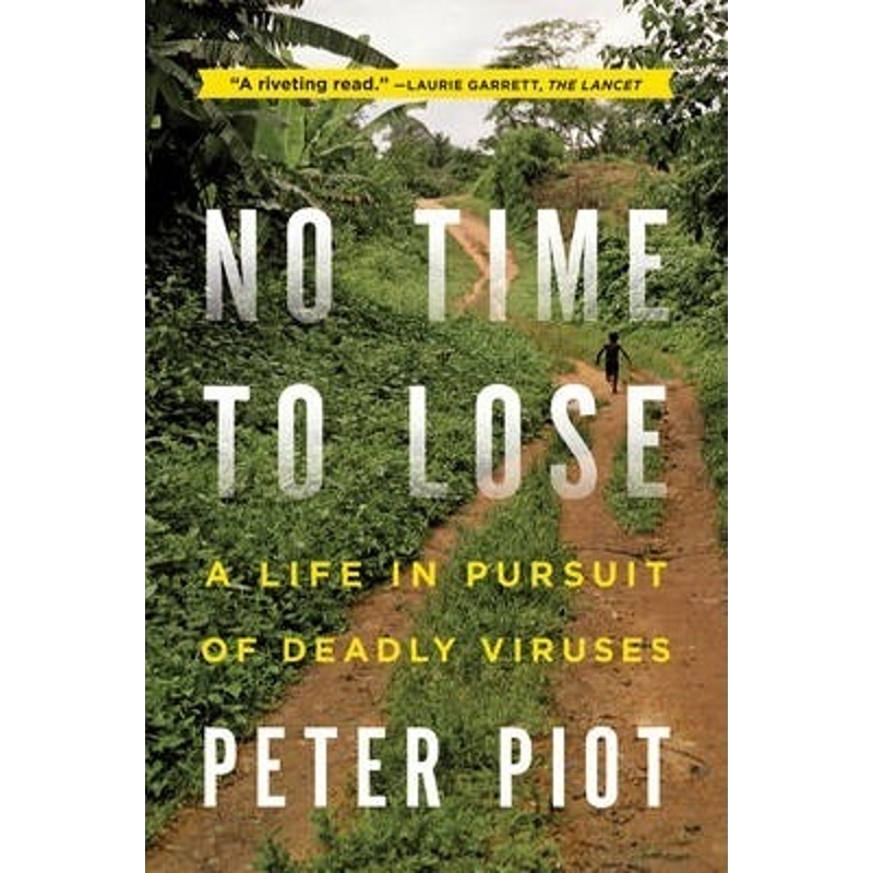 预订No Time to Lose:A Life in Pursuit of Deadly Viruses