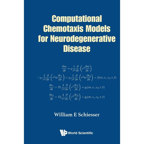 按需印刷不退不换Computational Chemotaxis Models for Neurodegenerative Disease[9789813208919]