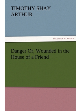 按需印刷Danger Or, Wounded in the House of a Friend[9783842456204]