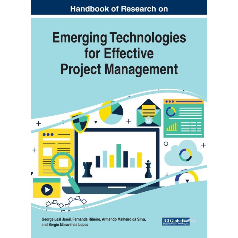 按需印刷不退不换Handbook of Research on Emerging Technologies for Effective Project Management[9781522599937]