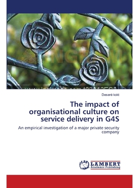 按需印刷不退不换The impact of organisational culture on service delivery in G4S[9783838300986]
