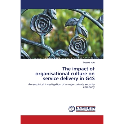 按需印刷The impact of organisational culture on service delivery in G4S[9783838300986]