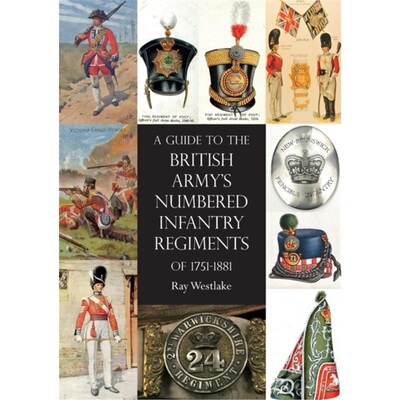 预订Guide to the British Army's Numbered Infantry Regiments of 1751-1881[9781783314737]