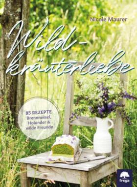 预订【德语】 Wildkräuterliebe:85 Rezepte - Brennnessel, Holunder & wilde Freunde