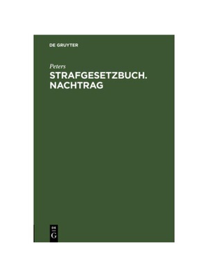 预订不退不换德语Strafgesetzbuch. Nachtrag:Das Strafrechts?nderungsgesetz vom 30. 8. 1951 mit Erl?uterungen